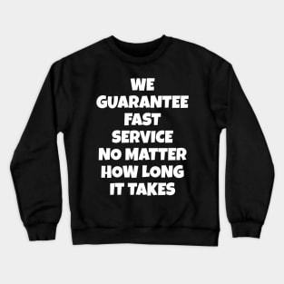 Funny service and service provider saying design Crewneck Sweatshirt